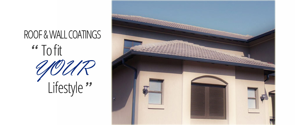Roof and Wall Coatings to fit your lifestyle